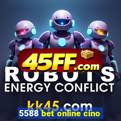 5588 bet online cino